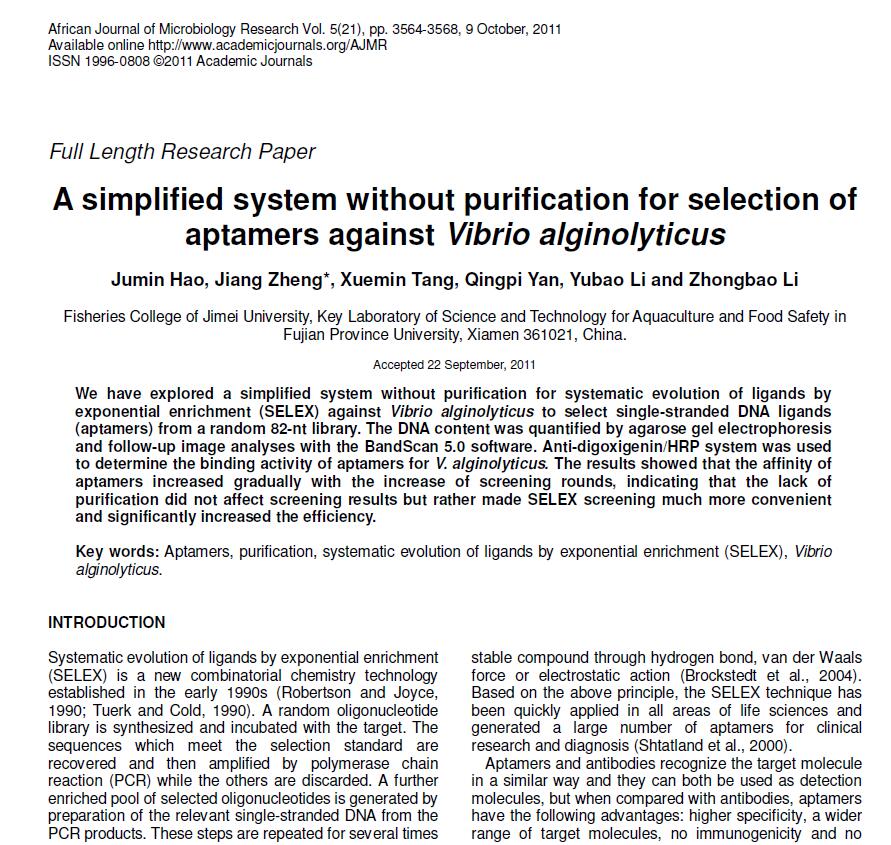 Hao J M, Zheng J, Tang X M, Yan Q P, Li Y B, Li Z B. 2011. A simplified system without purification for selection of aptamers against Vibrio alginolyticus. African Journal of Microbiology Research, 5: 3564-3568.